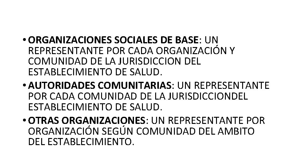  • ORGANIZACIONES SOCIALES DE BASE: UN REPRESENTANTE POR CADA ORGANIZACIÓN Y COMUNIDAD DE