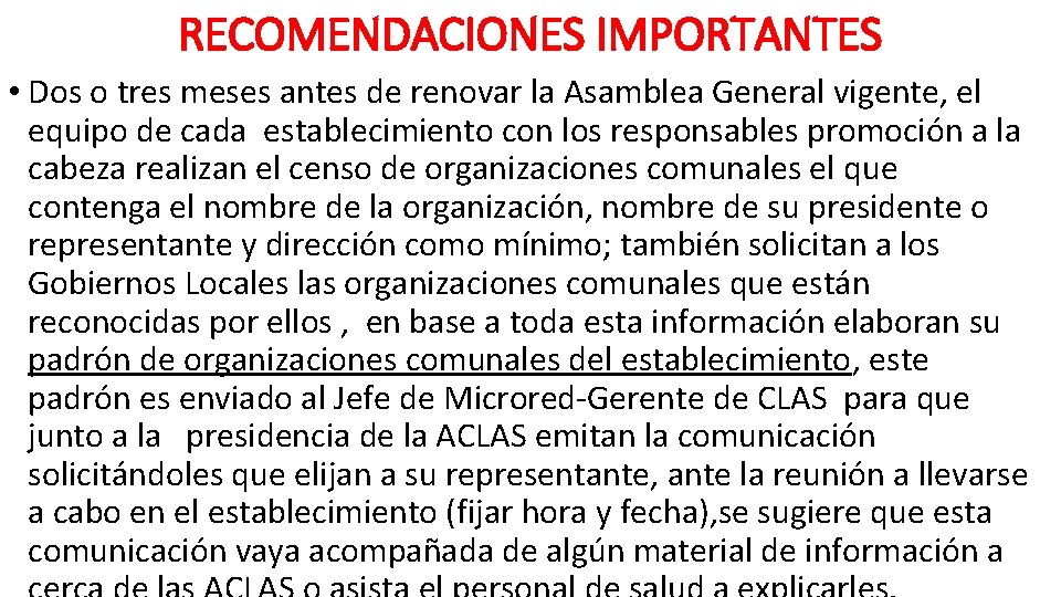 RECOMENDACIONES IMPORTANTES • Dos o tres meses antes de renovar la Asamblea General vigente,