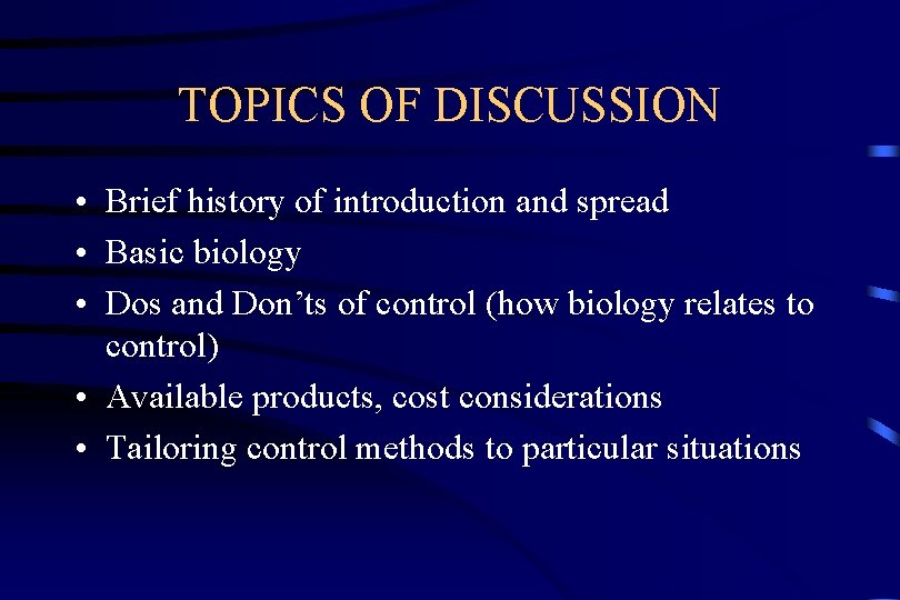 TOPICS OF DISCUSSION • Brief history of introduction and spread • Basic biology •