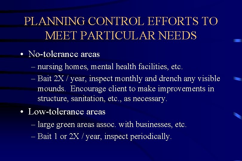 PLANNING CONTROL EFFORTS TO MEET PARTICULAR NEEDS • No-tolerance areas – nursing homes, mental