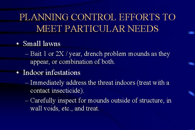 PLANNING CONTROL EFFORTS TO MEET PARTICULAR NEEDS • Small lawns – Bait 1 or