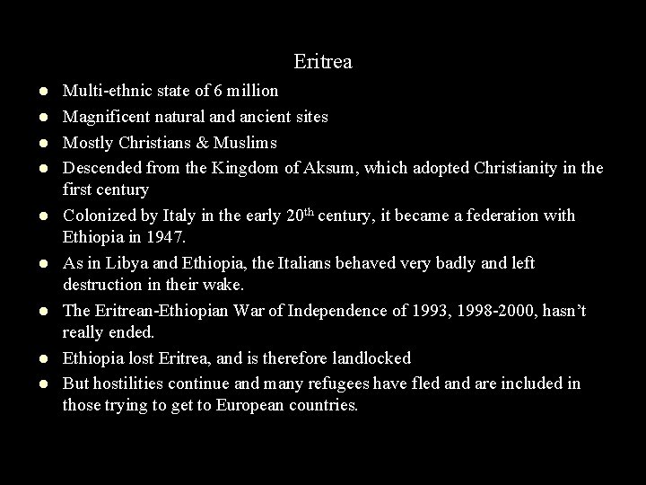 Eritrea l l l l l Multi-ethnic state of 6 million Magnificent natural and