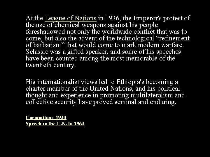 At the League of Nations in 1936, the Emperor's protest of the use of