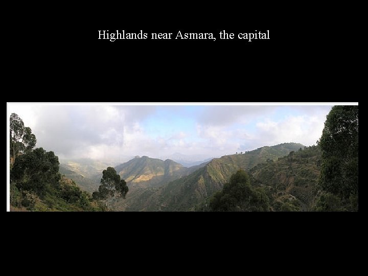 Highlands near Asmara, the capital 