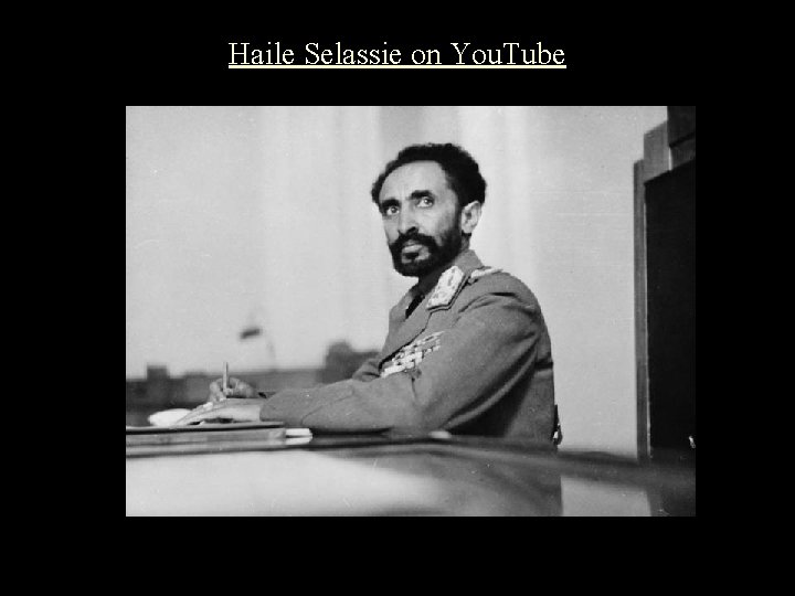 Haile Selassie on You. Tube 