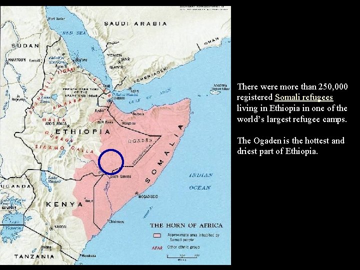 There were more than 250, 000 registered Somali refugees living in Ethiopia in one