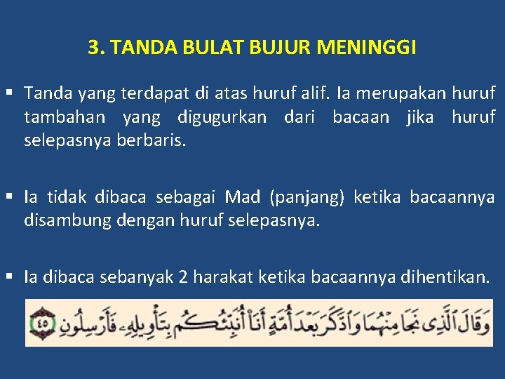 3. TANDA BULAT BUJUR MENINGGI § Tanda yang terdapat di atas huruf alif. Ia