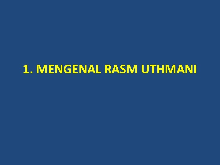 1. MENGENAL RASM UTHMANI 