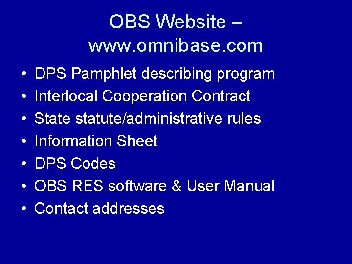 OBS Website – www. omnibase. com • • DPS Pamphlet describing program Interlocal Cooperation