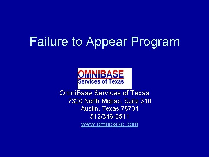 Failure to Appear Program Omni. Base Services of Texas 7320 North Mopac, Suite 310
