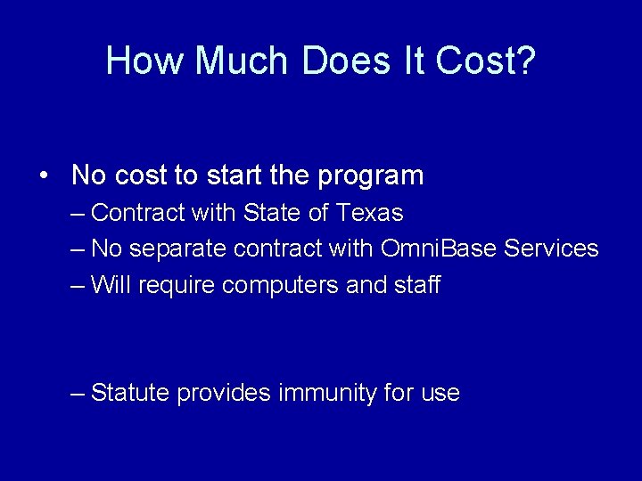 How Much Does It Cost? • No cost to start the program – Contract