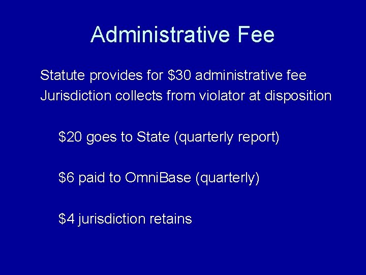 Administrative Fee Statute provides for $30 administrative fee Jurisdiction collects from violator at disposition