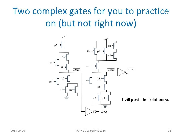 Two complex gates for you to practice on (but not right now) I will