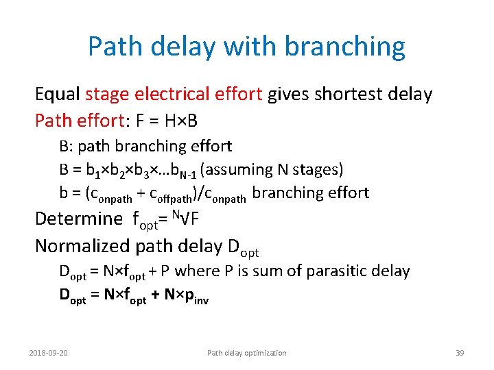 Path delay with branching Equal stage electrical effort gives shortest delay Path effort: F