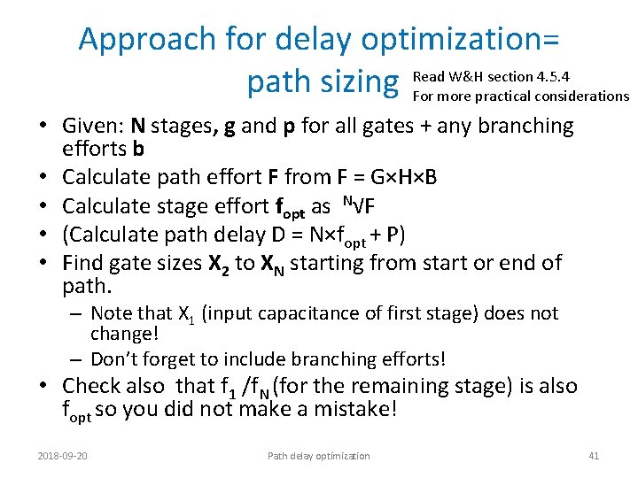 Approach for delay optimization= W&H section 4. 5. 4 path sizing Read For more