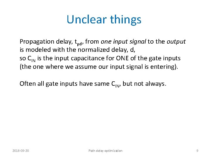 Unclear things Propagation delay, tpd, from one input signal to the output is modeled