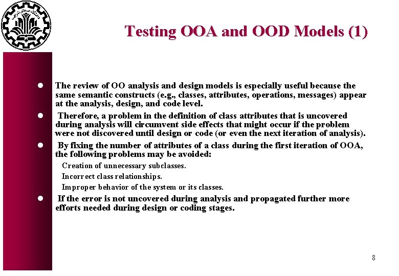 Testing OOA and OOD Models (1) l l l The review of OO analysis