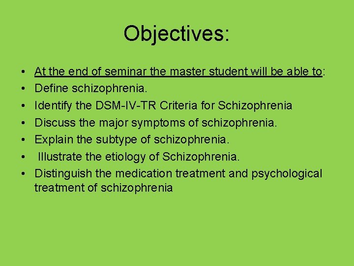 Objectives: • • At the end of seminar the master student will be able