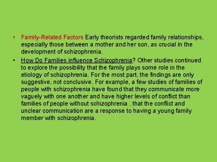  • Family-Related Factors Early theorists regarded family relationships, especially those between a mother