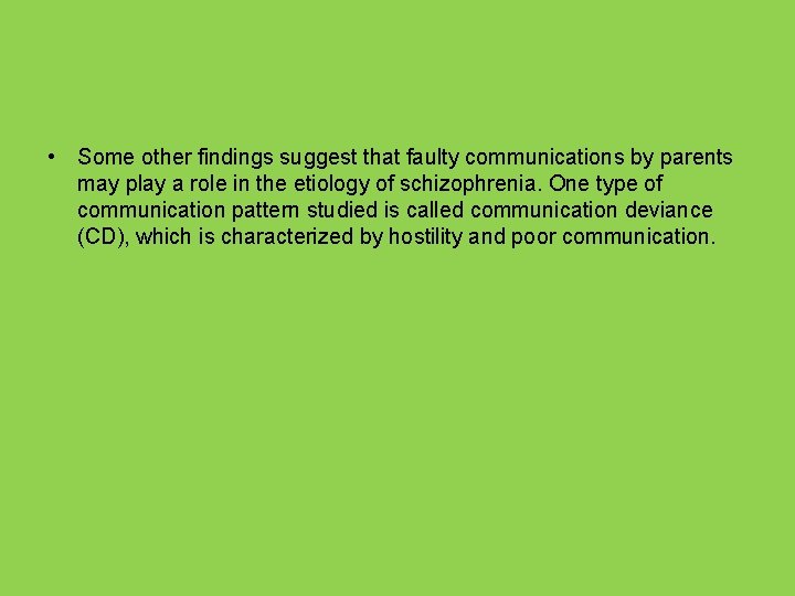  • Some other findings suggest that faulty communications by parents may play a