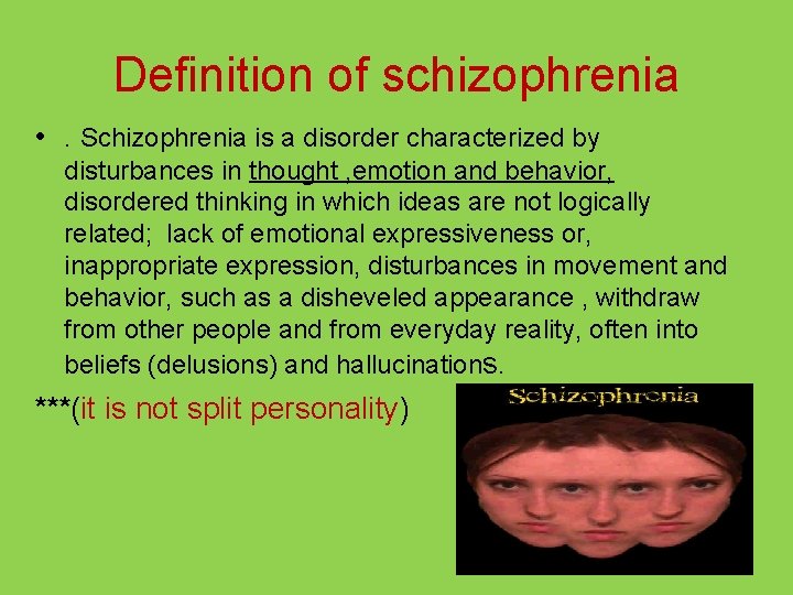 Definition of schizophrenia • . Schizophrenia is a disorder characterized by disturbances in thought