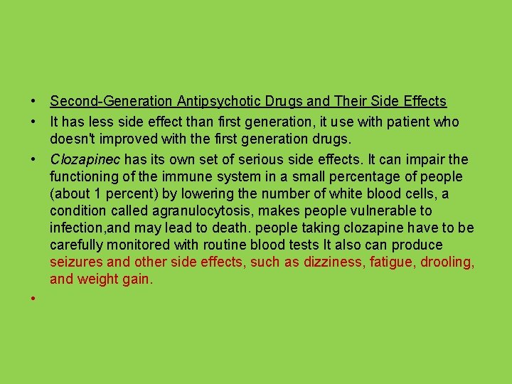 • Second-Generation Antipsychotic Drugs and Their Side Effects • It has less side