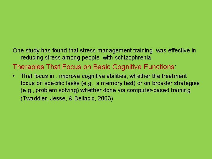 One study has found that stress management training was effective in reducing stress among