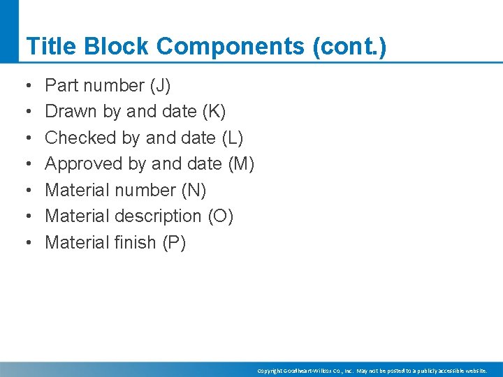 Title Block Components (cont. ) • • Part number (J) Drawn by and date