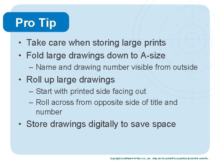 Pro Tip • Take care when storing large prints • Fold large drawings down Pro Tip • Take care when storing large prints • Fold large drawings down