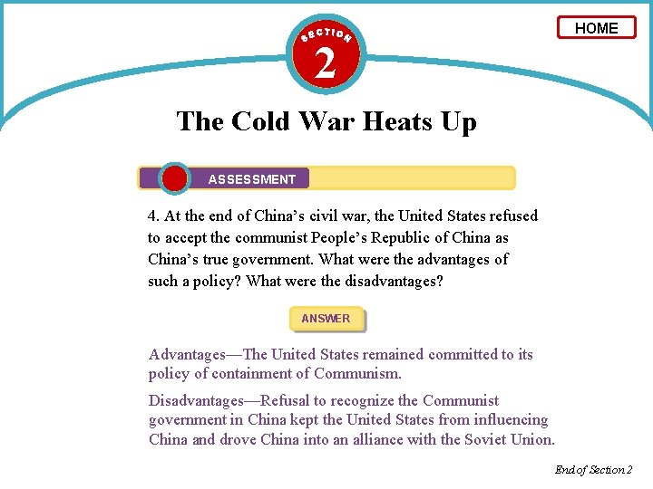 2 HOME The Cold War Heats Up ASSESSMENT 4. At the end of China’s