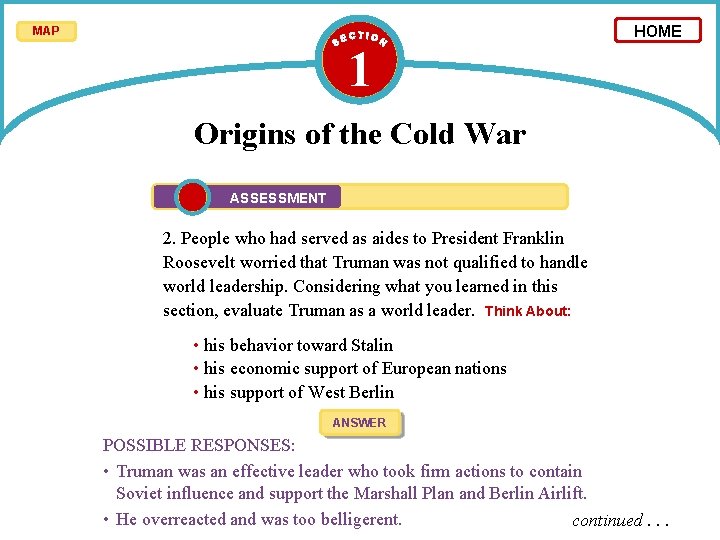 MAP 1 HOME Origins of the Cold War ASSESSMENT 2. People who had served