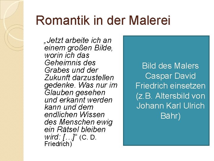 Romantik in der Malerei „Jetzt arbeite ich an einem großen Bilde, worin ich das