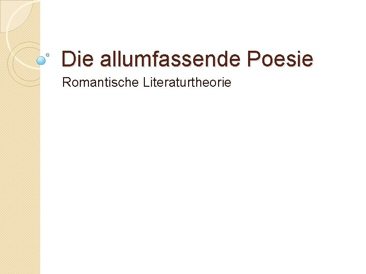 Die allumfassende Poesie Romantische Literaturtheorie 