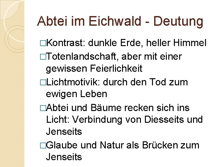 Abtei im Eichwald - Deutung �Kontrast: dunkle Erde, heller Himmel �Totenlandschaft, aber mit einer