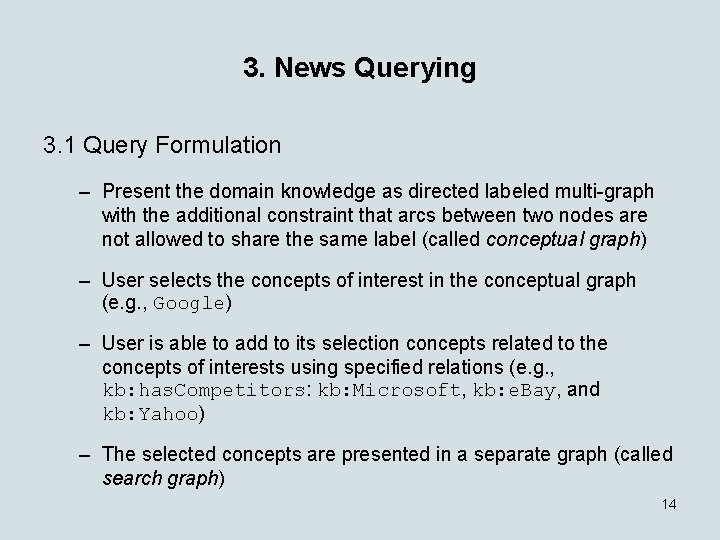 3. News Querying 3. 1 Query Formulation – Present the domain knowledge as directed