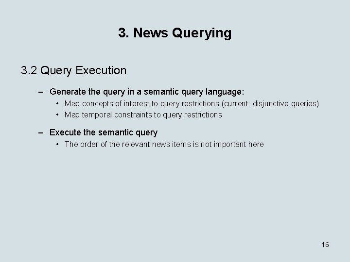 3. News Querying 3. 2 Query Execution – Generate the query in a semantic