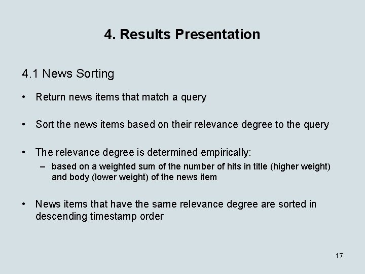 4. Results Presentation 4. 1 News Sorting • Return news items that match a