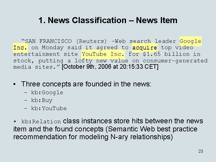 1. News Classification – News Item “SAN FRANCISCO (Reuters) -Web search leader Google Inc.