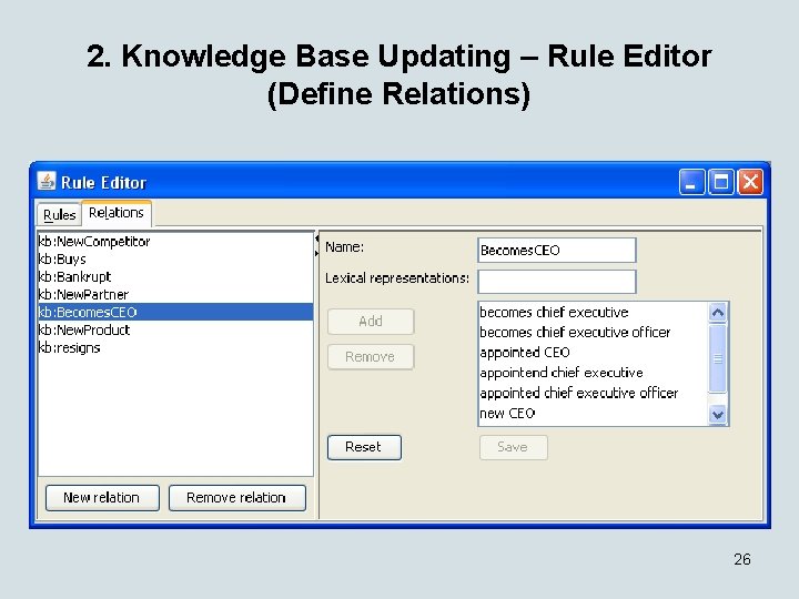 2. Knowledge Base Updating – Rule Editor (Define Relations) 26 