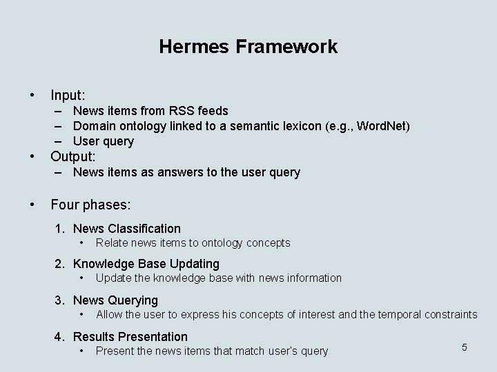 Hermes Framework • Input: – News items from RSS feeds – Domain ontology linked