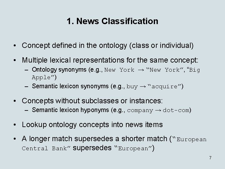 1. News Classification • Concept defined in the ontology (class or individual) • Multiple