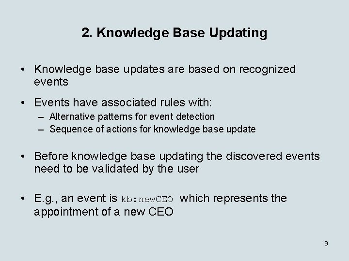 2. Knowledge Base Updating • Knowledge base updates are based on recognized events •