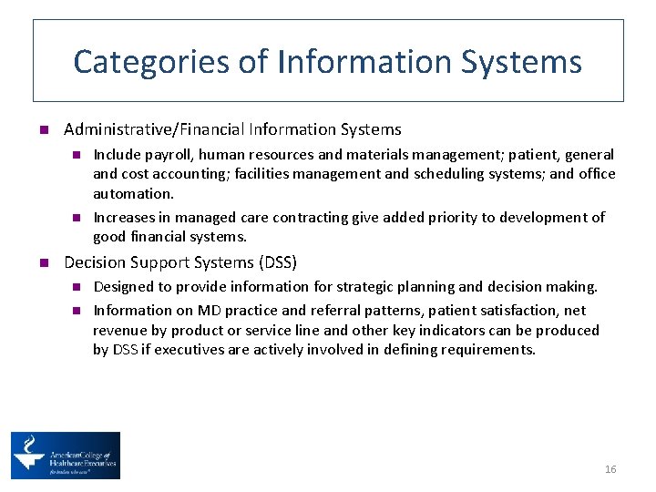 Categories of Information Systems n Administrative/Financial Information Systems n n n Include payroll, human
