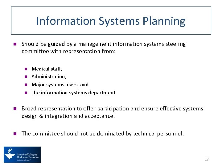 Information Systems Planning n Should be guided by a management information systems steering committee