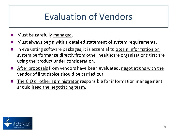 Evaluation of Vendors n n n Must be carefully managed. Must always begin with
