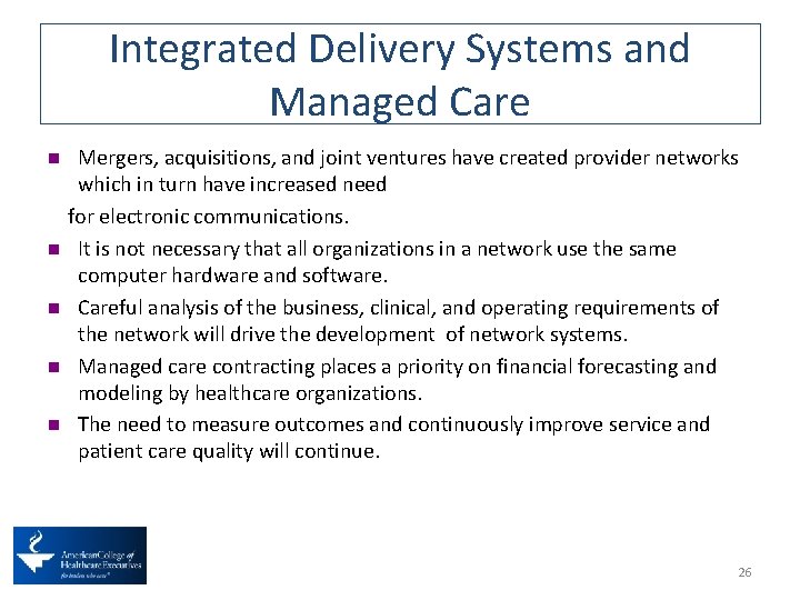 Integrated Delivery Systems and Managed Care n n n Mergers, acquisitions, and joint ventures