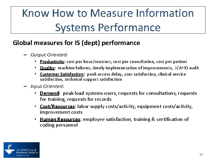 Know How to Measure Information Systems Performance Global measures for IS (dept) performance –