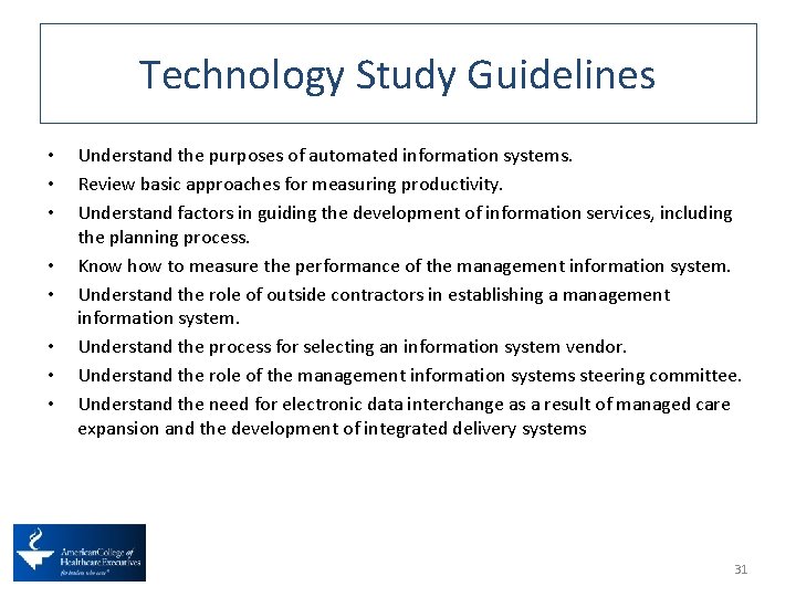 Technology Study Guidelines • • Understand the purposes of automated information systems. Review basic