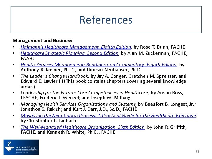 References Management and Business • Haimann's Healthcare Management, Eighth Edition, by Rose T. Dunn,
