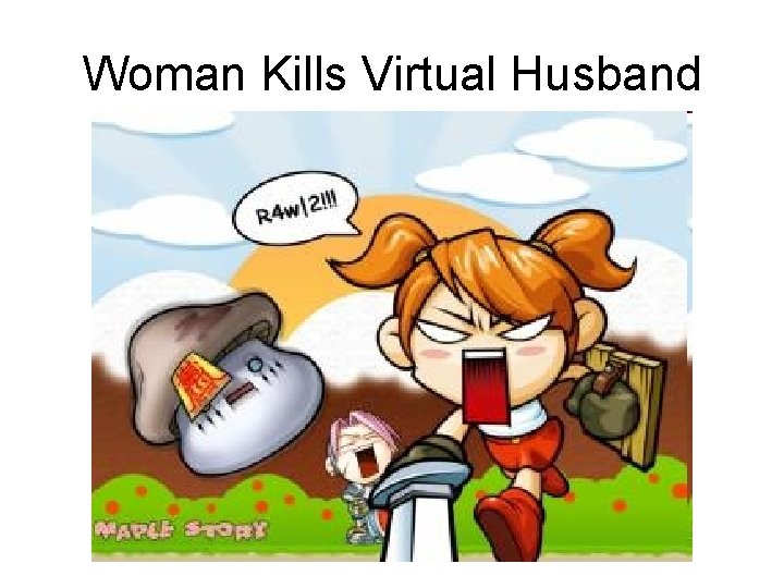 Woman Kills Virtual Husband 